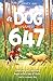 A Dog Named 647 by Nancy   Kay