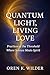 Quantum Light, Living Love: A Field Architecture of Flow, Coherence, and the Threshold of All - Practices at the Threshold Where Science Meets Spirit Love as the Architecture of Reality