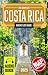 Costa Rica Bucket List: The...