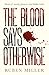 The Blood Says Otherwise