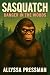 Sasquatch - Danger in the Woods by Allyssa Pressman