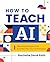 How to Teach AI: Weaving St...