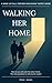 Walking Her Home: A Wake-Up...
