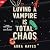 Loving a Vampire Is Total C...
