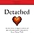 Detached: The New Science of Digital Loneliness and How to Reclaim Human Connection in a Screen-Obsessed World