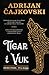 Tigar i Vuk by Adrian Tchaikovsky