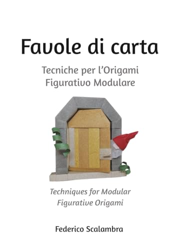 Favole di carta: Tecniche per l’Origami Figurativo Modulare (Italian Edition)