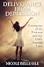 Deliverance from Depression: Coming Out of the Darkness and Into God's Amazing Light
