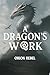 A Dragon’s Work