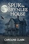 Spuk im Brynlee H...