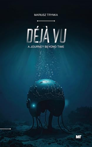 DÉJÀ VU: A Journey Beyond Time (Kindle Edition)
