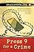 Press 9 for a Crime by Shailendra Jha Press 9 for a Crime by Shailendra Jha