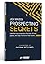 Prospecting Secrets: Learn ...