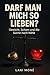 Darf man mich so lieben? – ...