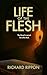 Life of the Flesh (Dr Jon A...