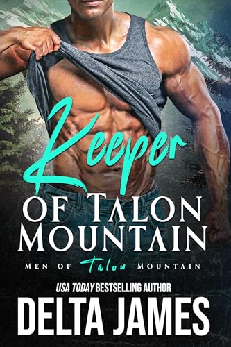 Keeper of Talon Mountain: A Mountain Man Romantic Suspense (Men of Talon Mountain Book 4)
