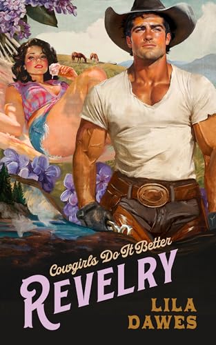 Revelry (Cowgirls Do It Better, #2)