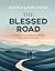 The Blessed Road: Lessons f...