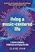 Living a Music-Centered Lif...