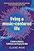 Living a Music-Centered Life: A Guide to Balance, Fulfillment and Paying the Bills