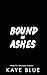 Bound in Ashes (This is Not...