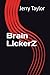 Brain LickerZ
