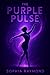 The Purple Pulse by Sophia Raymond