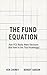 The Fund Equation: How VCs Really Make Decisions (And How to Use That Knowledge)