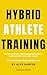 Hybrid Athlete Training: Th...