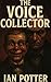 The Voice Collector: A voic...