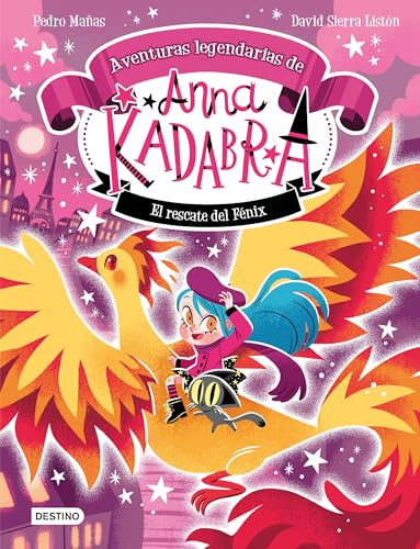 Anna Kadabra. Aventuras legendarias 4. El rescate del fénix (Hardcover)