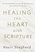 Healing the Heart with Scripture by Kevin Shepherd