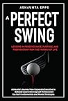 A PERFECT SWING: ...