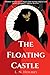 The Floating Castle by L.N. Holmes The Floating Castle by L.N. Holmes