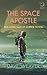 The Space Apostle: And Othe...