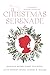 A Christmas Serenade: A His...