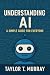 Understanding AI: A Simple ...