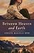 Between Heaven and Earth: R...