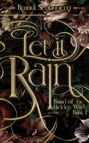 Let It Rain: Blood of the Hidden Wilds, Book 1 (Kindle Edition)