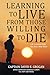 Learning to Live from Those Willing to Die: Life Lessons from the Hero Next Door