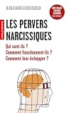 Les pervers narcissiques: Qui sont-ils ? comment fonctionnent-ils ? comment leur échapper ? (Eyrolles poche) (French Edition) Les pervers narcissiques: Qui sont-ils ? comment fonctionnent-ils ? comment leur échapper ? (Eyrolles poche) (French Edition)