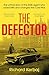 The Defector: The Untold Story of the KGB Agent Who Changed the Cold War and Saved MI5