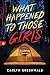 What Happened to Those Girls by Carlyn Greenwald