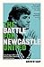 The Battle for Newcastle Un...