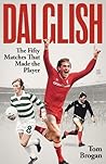 Dalglish: The Fif...