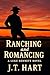 Ranching and Romancing by J.T. Hart