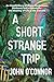 A Short, Strange Trip: An Untold Story of Magic Mushrooms, Madness, and a Search for the Meaning of Life in the Amazon