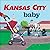 Kansas City Baby: A Fountain City Board Book for Toddlers (Local Baby Books)