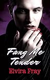 Fang Me Tender
