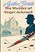 Agatha Christie The Murder of Roger Ackroyd I Clean Copy I An... by Agatha Christie Agatha Christie The Murder of Roger Ackroyd I Clean Copy I An... by Agatha Christie
